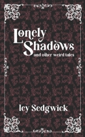 Lonely Shadows and Other Weird Tales B0DPWMRTQT Book Cover