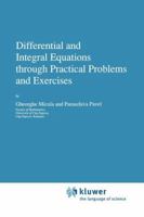 Differential and Integral Equations through Practical Problems and Exercises (Texts in the Mathematical Sciences) 0792318900 Book Cover