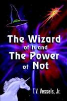 The Wizard of Is and the Power of Not 142081754X Book Cover