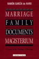 Marriage and the Family in the Documents of the Magisterium: A Course in the Theology of Marriage 0898704596 Book Cover
