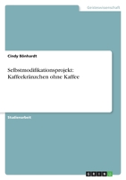 Selbstmodifikationsprojekt: Kaffeekr?nzchen ohne Kaffee 3640216326 Book Cover