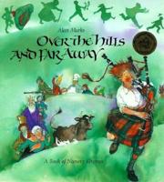 Over the Hills and Far Away: A Book of Nursery Rhymes 1558582851 Book Cover