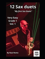 12 Sax Duets: VERY EASY Grade 1 Vol 1 FUNK-JAZZ-LATIN-BLUES-ROCK B0G9V36RKG Book Cover