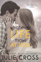 Whatever Life Throws at You 1622664043 Book Cover