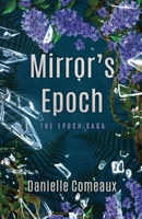 Mirror's Epoch (The Epoch Saga) B0CT3K95Z9 Book Cover