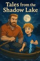 Tales From the Shadow Lake (Tales From the Lake) B0G4TP679Q Book Cover