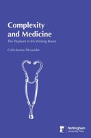 Complexity and Medicine: The Elephant in the Waiting Room 1907284567 Book Cover