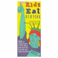 Kids Eat New York: The Essential Guide to Family-Friendly Restaurants in New York City 0964126249 Book Cover