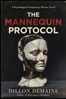 The Mannequin Protocol: A Psychological Conspiracy Horror Novel B0GJXBMC6L Book Cover