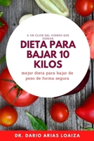 Dieta para bajar 10 kilos de peso: Mejor dieta para adelgazar de forma SEGURA B08JDTQY88 Book Cover