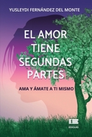 Los amores tienen segundas partes: Ama y ámate a ti mismo 6125078930 Book Cover