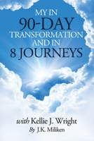 My IN 90-Day Transformation and IN 8 Journeys with Kellie J. Wright B08TW3NNJ5 Book Cover