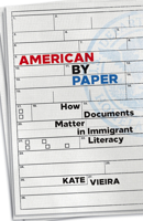 American by Paper: How Documents Matter in Immigrant Literacy 0816697523 Book Cover