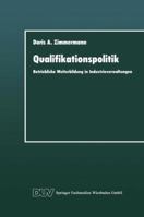 Qualifikationspolitik: Betriebliche Weiterbildung in Industrieverwaltungen 3824441683 Book Cover