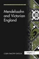 Mendelssohn and Victorian England 1138255807 Book Cover