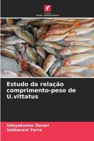 Estudo da relação comprimento-peso de U.vittatus (Portuguese Edition) 6208036119 Book Cover