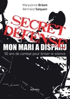 Secret défense: 50 ans de combat pour briser le silence (French Edition) 231502241X Book Cover