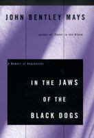 In the Jaws of the Black Dogs: A Memoir of Depression 0060192887 Book Cover