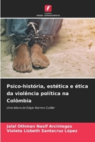 Psico-história, estética e ética da violência política na Colômbia (Portuguese Edition) 6209220819 Book Cover