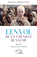 L’envol de la chenille blanche: Roman (French Edition) 2336473666 Book Cover