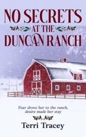 No Secrets At The Duncan Ranch: Fear brought her to the ranch, desire made her stay B0GRMCBF6Q Book Cover