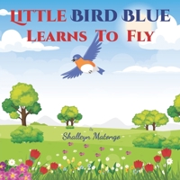 Little Bird Blue Learns To Fly B09VLCV2J1 Book Cover