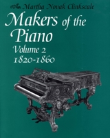 Makers of the Piano: Volume 2: 1820-1860 0198166257 Book Cover