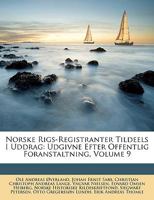 Norske Rigs-Registranter Tildeels I Uddrag: Udgivne Efter Offentlig Foranstaltning, Volume 9 1147241716 Book Cover