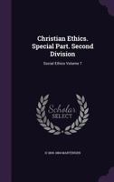 Christian Ethics. Special Part. Second Division: Social Ethics Volume 7 1346659621 Book Cover