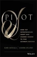 Pivot: How Top Entrepreneurs Adapt and Change Course to Find Ultimate Success 1118559711 Book Cover