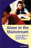 Alone in the Mainstream: A Deaf Woman Remembers Public School (Deaf Lives Series, Vol. 1) 1563683008 Book Cover