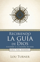 Recibiendo la guía de Dios (Viviendo a la Manera de Dios) (Spanish Edition) 1952943744 Book Cover