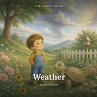 The Garden Inside: Weather: A Gentle Mindfulness Story About Big Feelings and Kind Thoughts (Ages 3 to 7) B0HC4XZCNY Book Cover