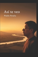 Asi te veo (Spanish Edition) B0GM9C1D9Q Book Cover