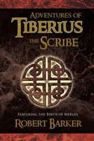 Adventures of Tiberius the Scribe 1436352355 Book Cover