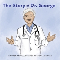 The Story of Dr. George B0CK3R99LM Book Cover