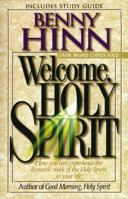 Welcome, Holy Spirit: How You Can Experience The Dynamic Work Of The Holy Spirit In Your Life. 0785279822 Book Cover