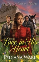 The Love in his Heart: A Sweet and Inspirational Western Historical Romance (A Love to Last a Lifetime) B0CWCV8KXW Book Cover