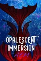 Opalescent Immersion 1539041026 Book Cover