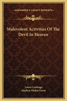 Malevolent Activities Of The Devil In Heaven 1425362230 Book Cover