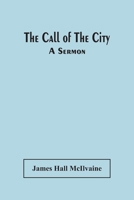 The Call Of The City: A Sermon 9354448275 Book Cover