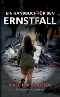 Ein Handbuch für den Ernstfall: Krieg für Zivilisten (German Edition) 3819295992 Book Cover