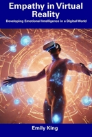 Empathy in Virtual Reality: Developing Emotional Intelligence in a Digital World B0CFZDNH3N Book Cover