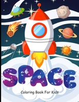 SPACE Coloring book for kids: Fantastic Outer Space Coloring with Space Ships , Star , Sun ,Astronauts and More!! B08KWN37LF Book Cover
