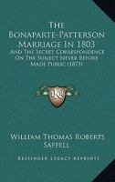 The Bonaparte-Patterson marriage in 1803 1145461425 Book Cover