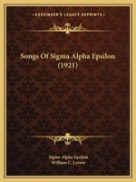 Songs of SIGMA Alpha Epsilon 9354044085 Book Cover