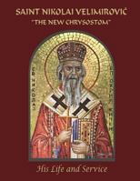 Saint Nikolai Velimirovic, "The New Chrysostom": His Life and Service 099839064X Book Cover