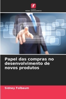 Papel das compras no desenvolvimento de novos produtos (Portuguese Edition) 6209617387 Book Cover