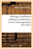 Mélanges: Feuilletons Politiques Et Littéraires. Scènes Contemporaines 2329221436 Book Cover