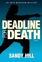 Deadline for Death: An Erin Markham Mystery 1490957685 Book Cover